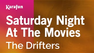 Karaoke Saturday Night At The Movies - The Drifters *