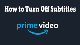 How to Turn Off Subtitles on Prime Video on Smart TV | Turn Off Closed Caption