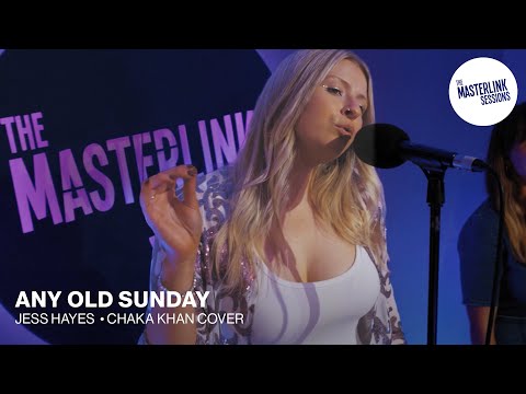 Any Old Sunday (Chaka Khan) — Jess Hayes | Masterlink Sessions [Full Live Studio Cover]
