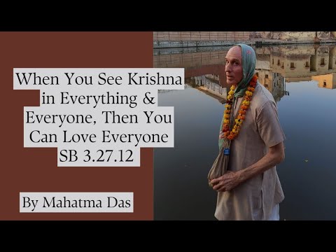 Everything Is for Krishna Because Everything Belongs to Krishna | Mahatma Das