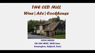 preview picture of video 'The Old Mill Ashford Kent - The Old Mill Kennington - 01233 661000'