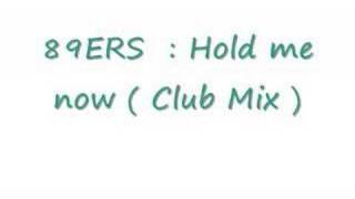 89ERS : Hold Me Now ( Club Mix )