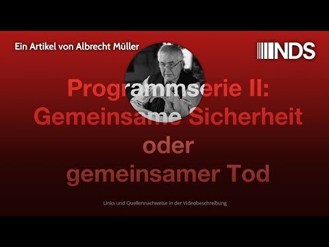 Gemeinsame Sicherheit oder gemeinsamer Tod. Programmserie II. | Albrecht Müller | NDS | 27.11.2019