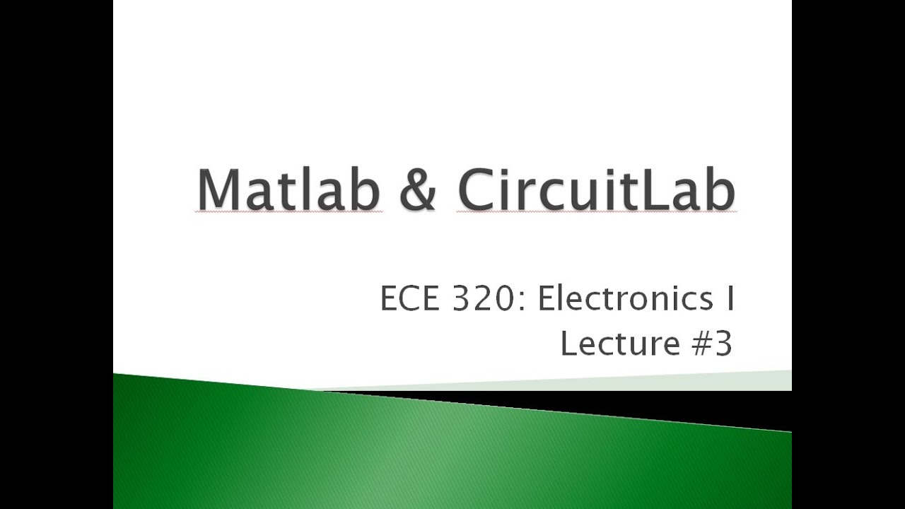 ECE 320.03 Matlab and CircuitLab