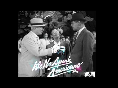 Yolanda Be Cool ft. Dcup - We No Speak Americano