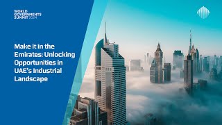 Make it in the Emirates: Unlocking Opportunities in UAE's Industrial Landscape