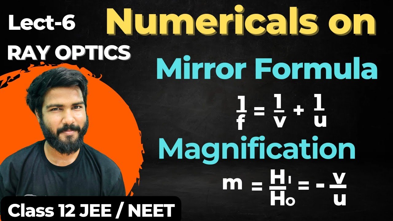 Numericals on Mirror Formula and Magnification| Ray Optics Class 12 (Physics) NEET/JEE