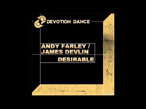 Andy Farley & James Devlin - Desirable (Devotion Dance)