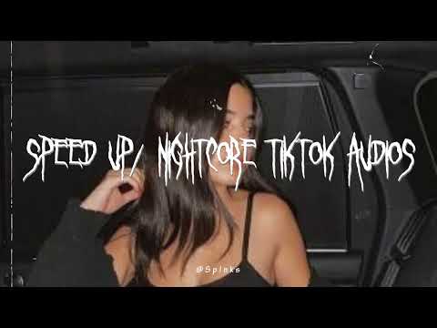Speed up/nightcore tiktok audios part 357♡
