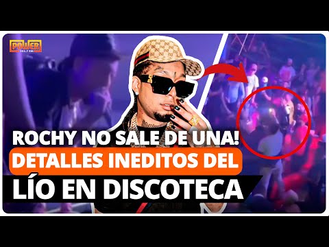 DETALLES INEDITOS SOBRE EL LÍO EN DISCOTEDA CON ROCHY RD