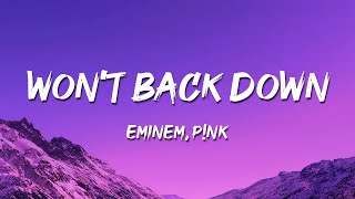 Eminem, P!nk - Won&#39;t Back Down (Lyrics)