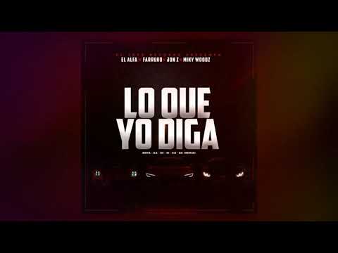 Lo que yo diga -El Alfa ft Bad Bunny, Farruko, Jon Z & Miky Woodz | Letra