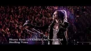 L'Arc~en~Ciel　Blurry Eyes  LIVEMIX