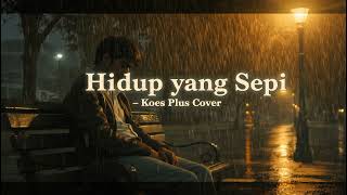 Download lagu Hidup yang Sepi – Koes Plus (Cover Version) | Lagu Lawas Paling Menyentuh Sepanjang Masa mp3