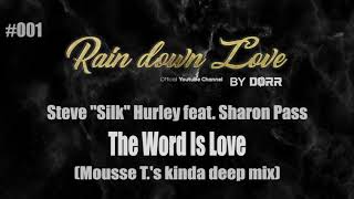#001- Steve Silk Hurley feat Sharon Pass - The Word Is Love (Mousse T 's kinda deep mix)