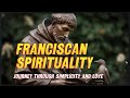 Franciscan Spirituality Journey Through Simplicity And Love CatholicSpirituality