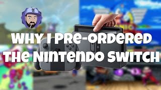 Nintendo Switch - Why I Pre-Ordered | RGT 85