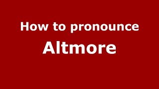 How to pronounce Altmore