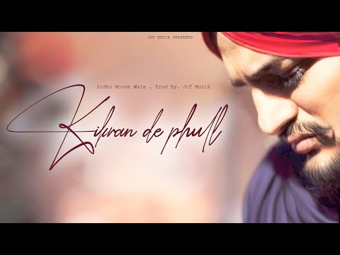 Kikran De Phull : Sidhu Moose Wala | JoT MusiX | Latest Punjabi Songs 2025