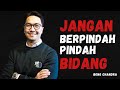 Jangan Berpindah Pindah Bidang Motivasi Bong Chandra Akan Mengubah Hidupmu Jauh Lebih Bermakna