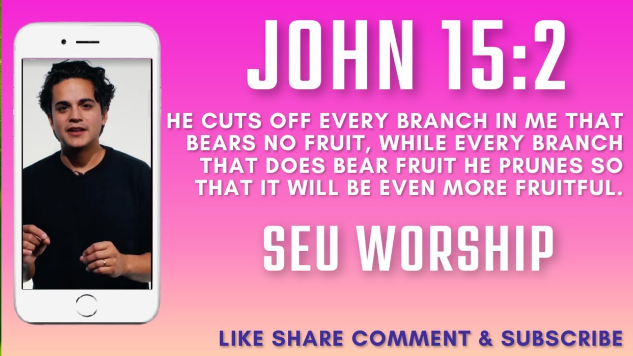 SEU Worship - He cuts off every branch in me that bears no fruit, || John 15:2