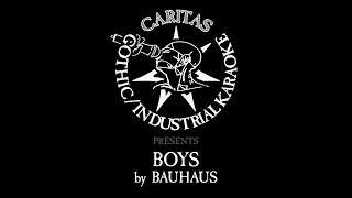 Bauhaus - Boys - Karaoke Instrumental w. Lyrics - Caritas Goth Karaoke