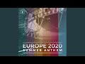 Europe 2020 Summer Anthem