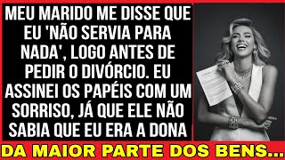 MEU MARIDO ME DISSE QUE EU 'NÃO SERVIA PARA NADA', LOGO ANTES DE PEDIR DIVÓRCIO...