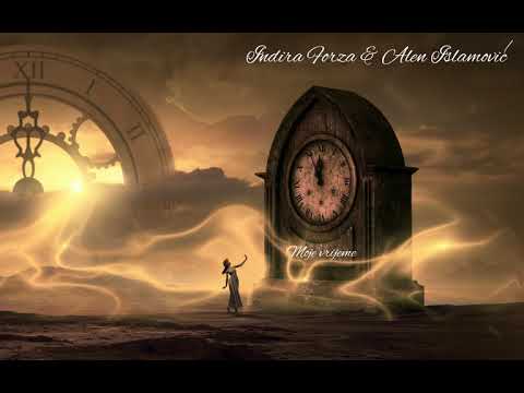 Indira Forza & Alen Islamovic - Moje vrijeme (2018)