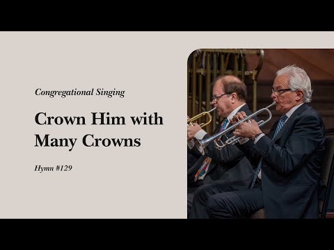 Crown Him With Many Crowns (Hymn 129) | Grace Community Church Congregation & Orchestra