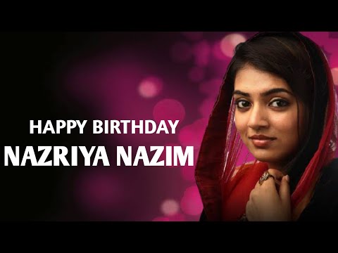 Happy Birthday Nazriya Nazim | Expression queen | Advance Birthday wishes