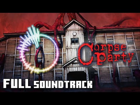 Corpse Party Blood Covered full SoundTrack🎧Full ost. mix OST from the game