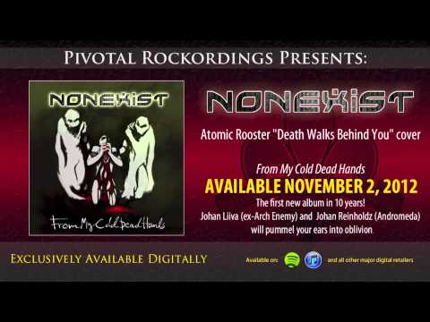 Nonexist - Death Walks Behind You (Atomic Rooster Cover)