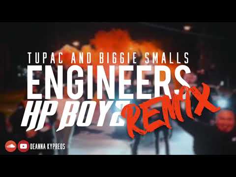 HP BOYZ - Engineers ft. Tupac & Biggie Smalls (Remix)