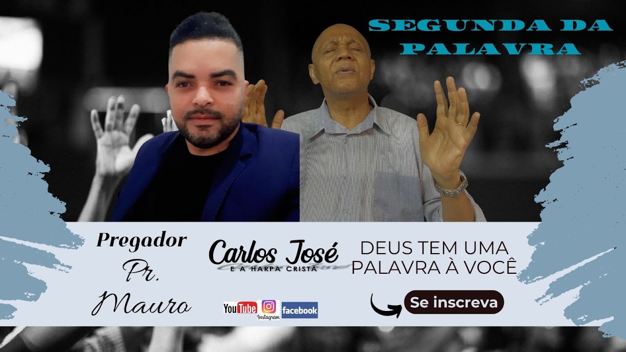 SEGUNDA DA PALAVRA COM O Pr. MAURO | CARLOS JOSE E A HARPA CRISTÃ