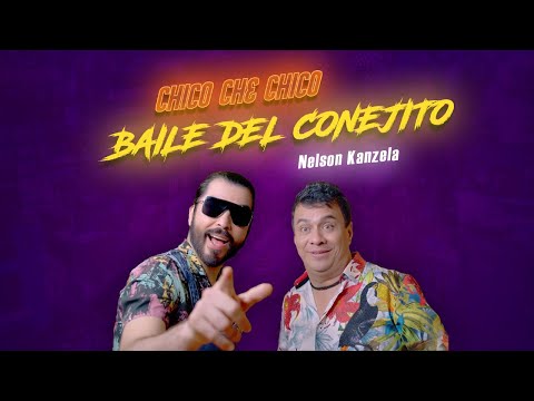 Chico Che Chico, Nelson Kanzela - Baile Del Conejito (Video Oficial)
