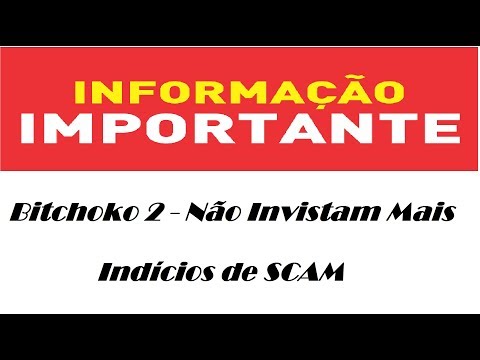 "NÃO INVISTAM MAIS" Bitchoko2 Indício de SCAM