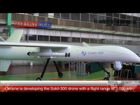 Ukraine is developing the Sokil-300 drone with a flight range of 3,000 km