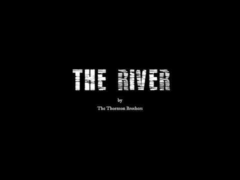 THE RIVER - A Thornton Brothers Audioplay