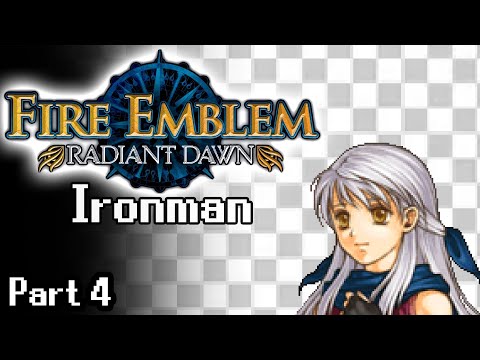 Fire Emblem Radiant Dawn Ironman: Part 4: All of Act 1 completed after a full reset!