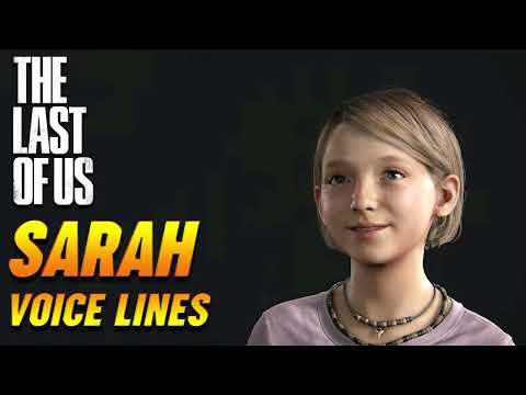 The Last of Us: Sarah Miller Voice Lines   Efforts