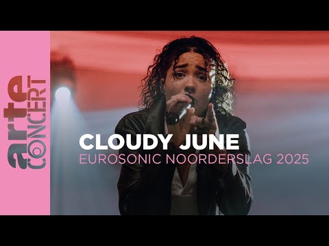 Cloudy June - Eurosonic Noorderslag 2025 - ARTE Concert