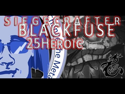 [Baylight] Siegecrafter Blackfuse - 25 Heroic