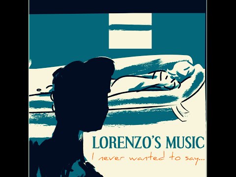 Lorenzo's Music - I Never Wanted to Say (Official Audio)