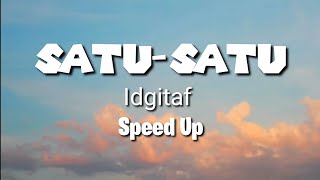 Download lagu Satu satu - Idgitaf (speed up - lyrics) ~ Aku sudah tak marah walau masih teringat mp3