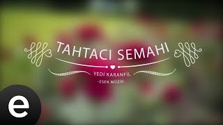 Tahtacı Semahı (Versiyon 2) - Yedi Karanfil (Seven Cloves) - Official Audio