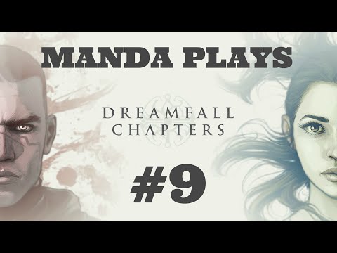 Manda Plays: Dreamfall Chapters Rebels: part 9 - BOOK 2