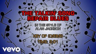 Alan Jackson - The Talkin&#39; Song Repair Blues (Karaoke)