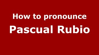 How to pronounce Pascual Rubio
