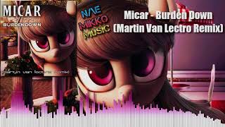 Micar - Burden Down (Martin Van Lectro Remix)